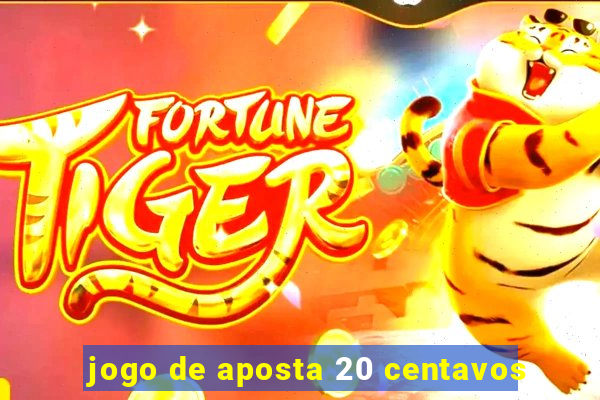 jogo de aposta 20 centavos